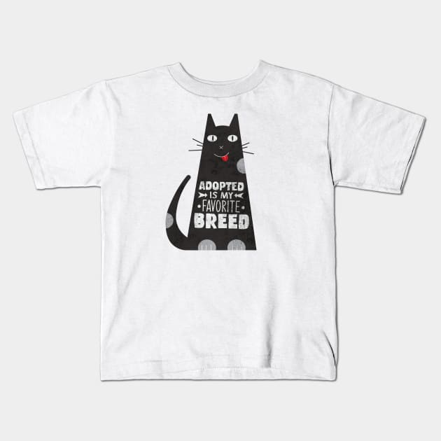 Adopted Is My Favorite Breed Kids T-Shirt by novaya